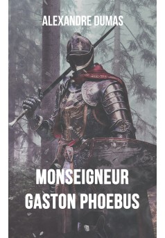 Monseigneur Gaston Phoebus - Couverture Ebook auto édité