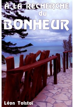 À LA RECHERCHE DU BONHEUR (Edition Intégrale - Version Entièrement Illustrée) - Couverture Ebook auto édité