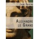 Alexandre le Grand (Edition Intégrale - Version Entièrement Illustrée)