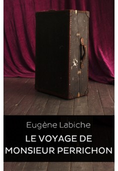 Le voyage de Monsieur Perrichon (Edition Intégrale - Version Entièrement Illustrée) - Couverture Ebook auto édité