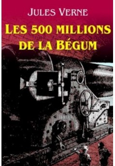 Les cinq cents millions de la Bégum (Edition Intégrale - Version Illustrée) - Couverture Ebook auto édité
