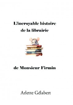 L'incroyable histoire de la librairie de Monsieur Firmin - Couverture de livre auto édité