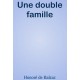 Une double famille (Edition Intégrale - Version Entièrement Illustrée)