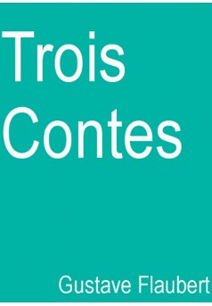Trois Contes (Edition Intégrale - Version Entièrement Illustrée) - Couverture Ebook auto édité