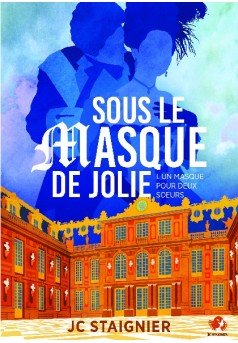 Sous le masque de Jolie (Un masque pour deux soeurs t. 1) - Couverture de livre auto édité