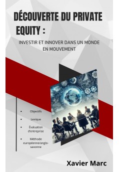 Découverte du Private Equity : Investir et innover dans un monde en mouvement - Couverture Ebook auto édité