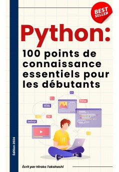 Les 100 Connaissances Essentielles pour Débutants en Python - Couverture Ebook auto édité
