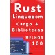 Rust Pacote 100 vezes: Série de Aprendizado em 1 Hora Edição 2024