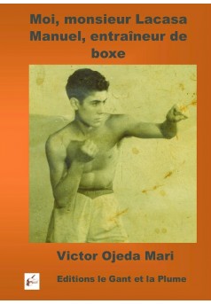 Moi, monsieur Manuel Lacasa, entraineur de boxe… - Couverture de livre auto édité