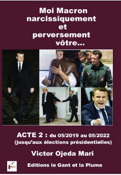 Moi Macron narcissiquement et perversement vôtre… - Couverture de livre auto édité