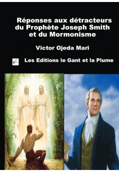 Réponses aux détracteurs  du prophète Joseph Smith et du Mormonisme - Couverture de livre auto édité