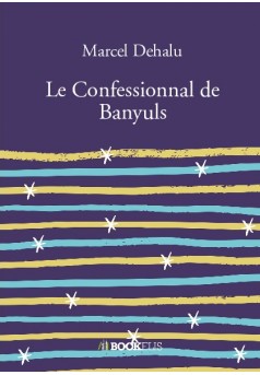 Le Confessionnal de Banyuls - Couverture de livre auto édité