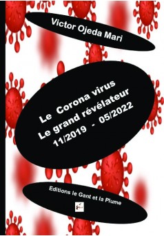 Le Corona virus Le grand révélateur 11/2019 – 05/2022 - Couverture de livre auto édité
