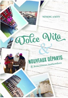Dolce Vita & nouveaux départs : rencontres inattendues - Couverture de livre auto édité