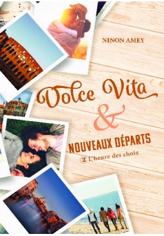 Dolce Vita & nouveaux départs : l'heure des choix - Couverture de livre auto édité