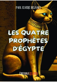 La Civilisation des Chats – Les quatre Prophètes d’Egypte - Couverture de livre auto édité