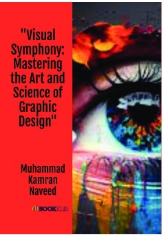 "Visual Symphony: Mastering the Art and Science of Graphic Design" - Couverture de livre auto édité