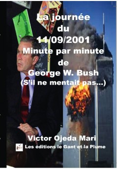 La journée  du  11/09/2001 Minute par minute de George W. Bush - Couverture de livre auto édité