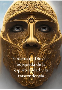 El rostro de Dios : la búsqueda de la espiritualidad y la trascendencia - Couverture Ebook auto édité