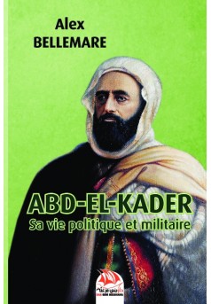 ADB-EL-KADER Sa vie politique et militaire - Couverture de livre auto édité