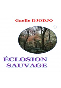 ECLOSION SAUVAGE - Couverture Ebook auto édité