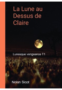 La lune au dessus de Claire - Couverture de livre auto édité