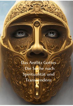 Das Antlitz Gottes : Die Suche nach Spiritualität und Transzendenz - Couverture Ebook auto édité
