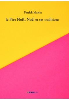 le Père Noël, Noël et ses traditions - Couverture de livre auto édité