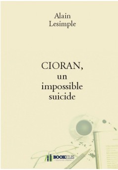 CIORAN, un impossible suicide - Couverture de livre auto édité