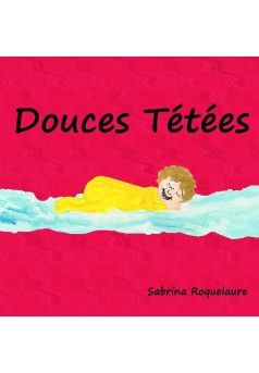 Douces Tétées - Couverture de livre auto édité