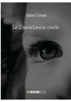 Le Daniel,mon oncle - Couverture de livre auto édité