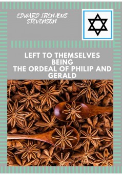 LEFT TO THEMSELVES BEING THE ORDEAL OF PHILIP AND GERALD - Couverture Ebook auto édité