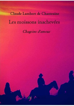 Les moissons inachevées - Couverture de livre auto édité