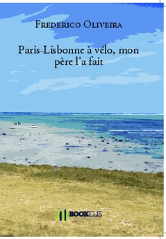 Paris-Lisbonne à vélo, mon père l'a fait - Couverture de livre auto édité