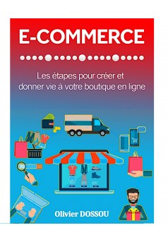 E-commerce : Les étapes pour créer et donner vie à votre boutique en ligne - Couverture Ebook auto édité