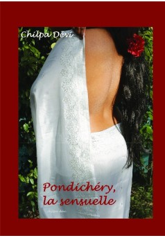 Pondichéry, la sensuelle - Couverture de livre auto édité