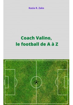 Coach Valino, le football de A à Z - Couverture Ebook auto édité