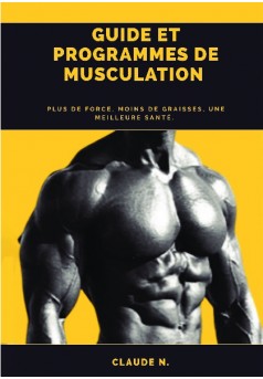 Guide et programmes de musculation  - Couverture de livre auto édité