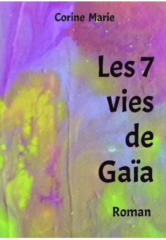 Les 7 vies de Gaïa  - Couverture de livre auto édité