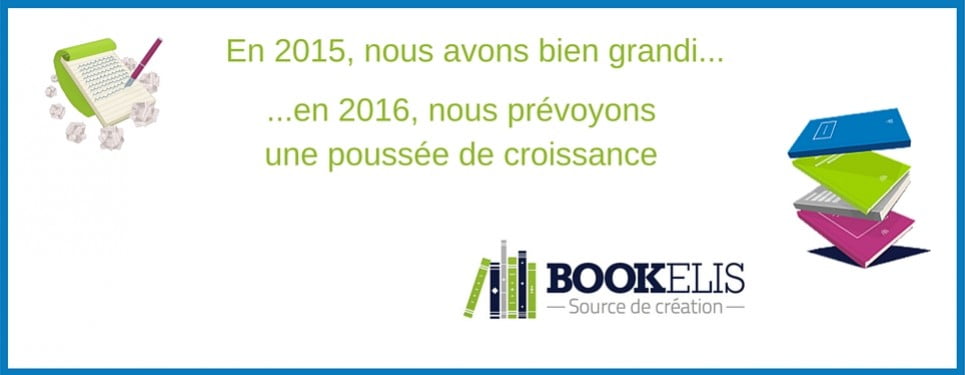 Rétrospective 2015 - Bookelis a bien grandi