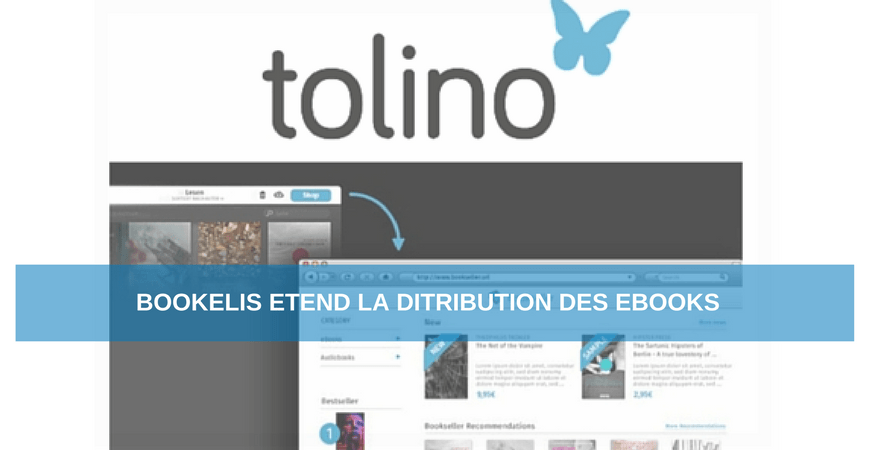 Bookelis étend la distribution Premium avec Tolino